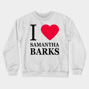 I love Samantha Barks Crewneck Sweatshirt